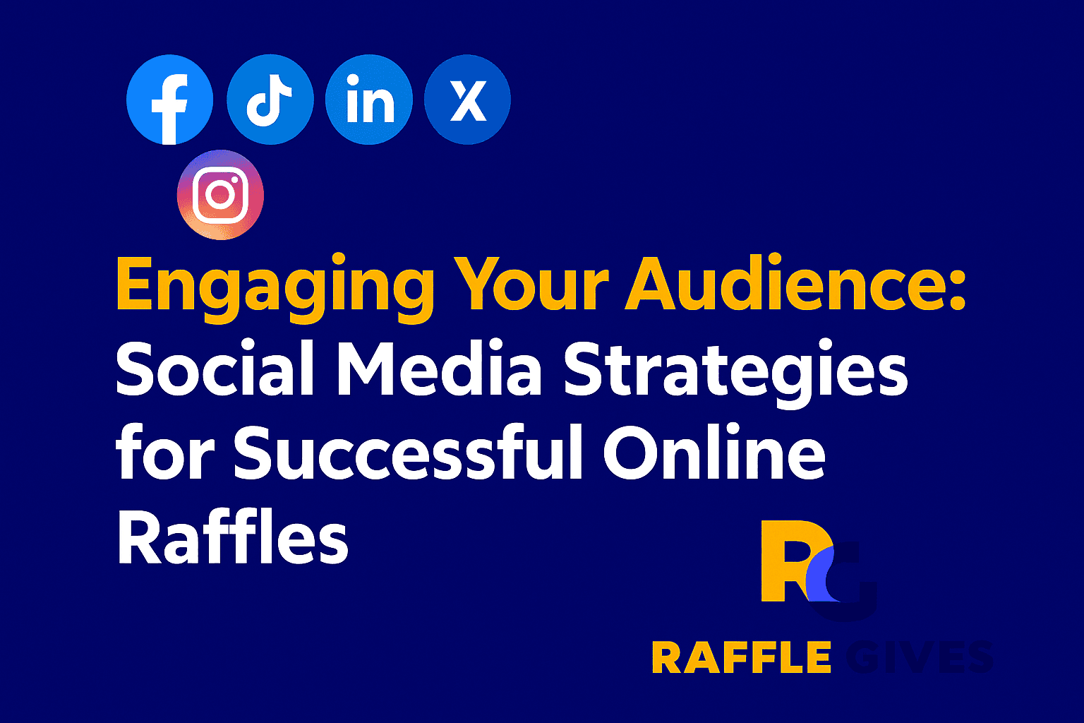 Engaging Your Audience: Social Media Strategies for Successful Online Raffles